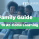 family sitting at couch with "Family Guide to at-home learning" title