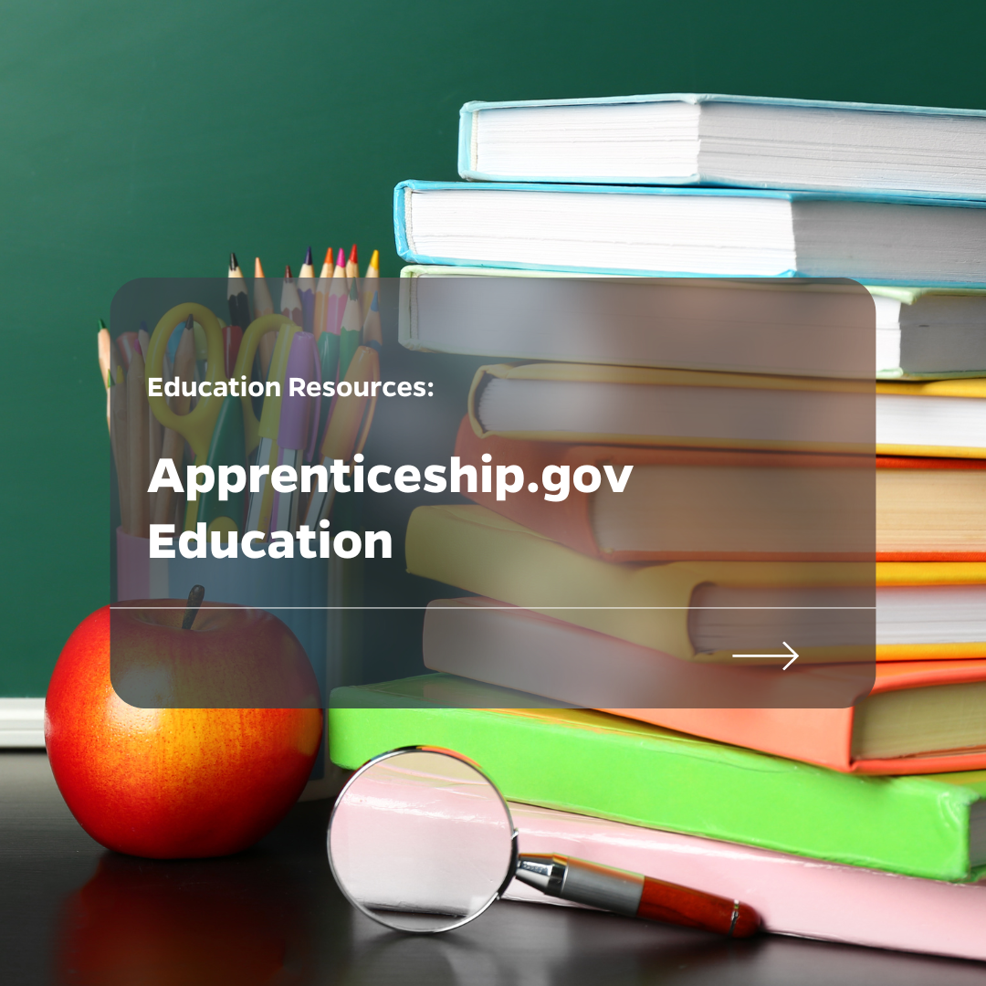 Image of books, pencils and apple on a desk. Text says: Education Resources: Apprenticeship.gov Education