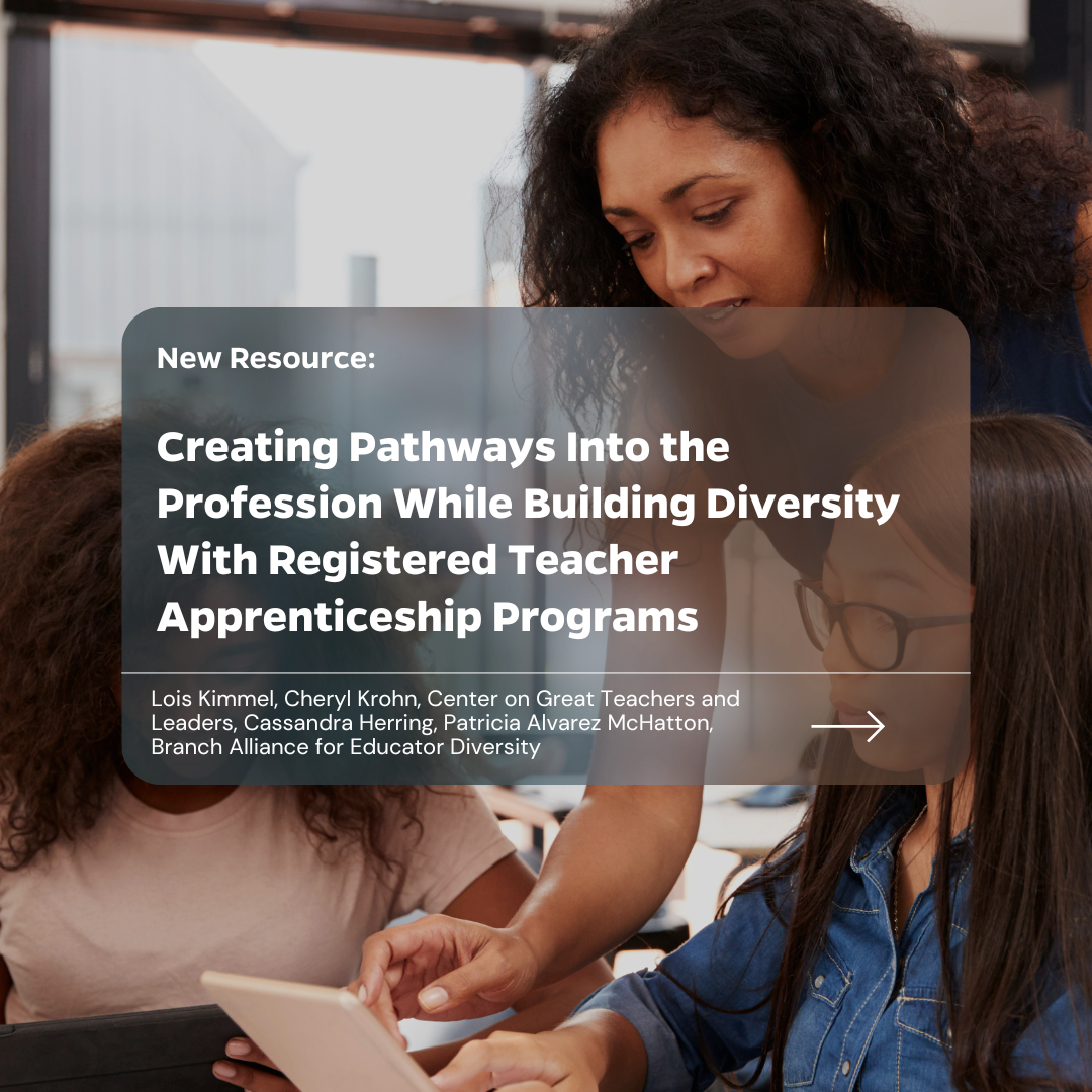 Creating Pathways Into the Profession While Building Diversity With Registered Teacher Apprenticeship Programs