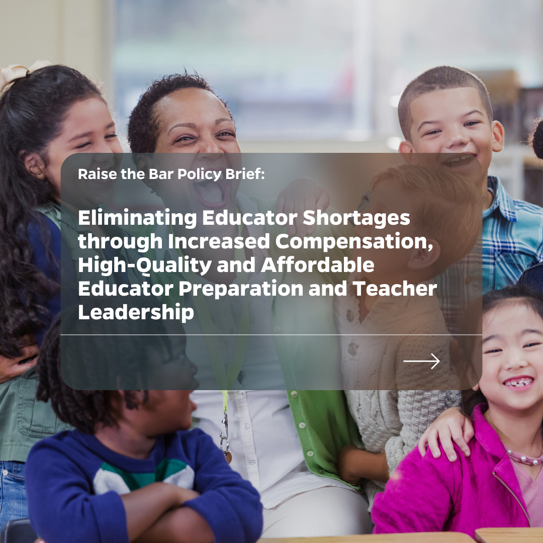 Eliminating Educator Shortages through Increased Compensation, High-Quality and Affordable Educator Preparation and Teacher Leadership
