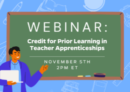 Webinar: Credit for Prior Learning in Teacher Apprenticeships. Text written on green whiteboard on a purple background with classroom icons. Illustration of a teacher holding a laptop in the corner.